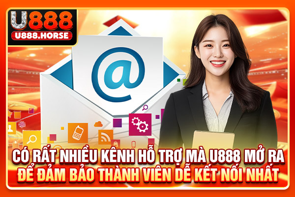 Có rất nhiều kênh hỗ trợ mà U888 mở ra để đảm bảo thành viên dễ kết nối nhất