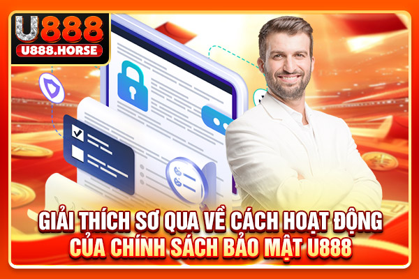 Giải thích sơ qua về cách hoạt động của chính sách bảo mật U888